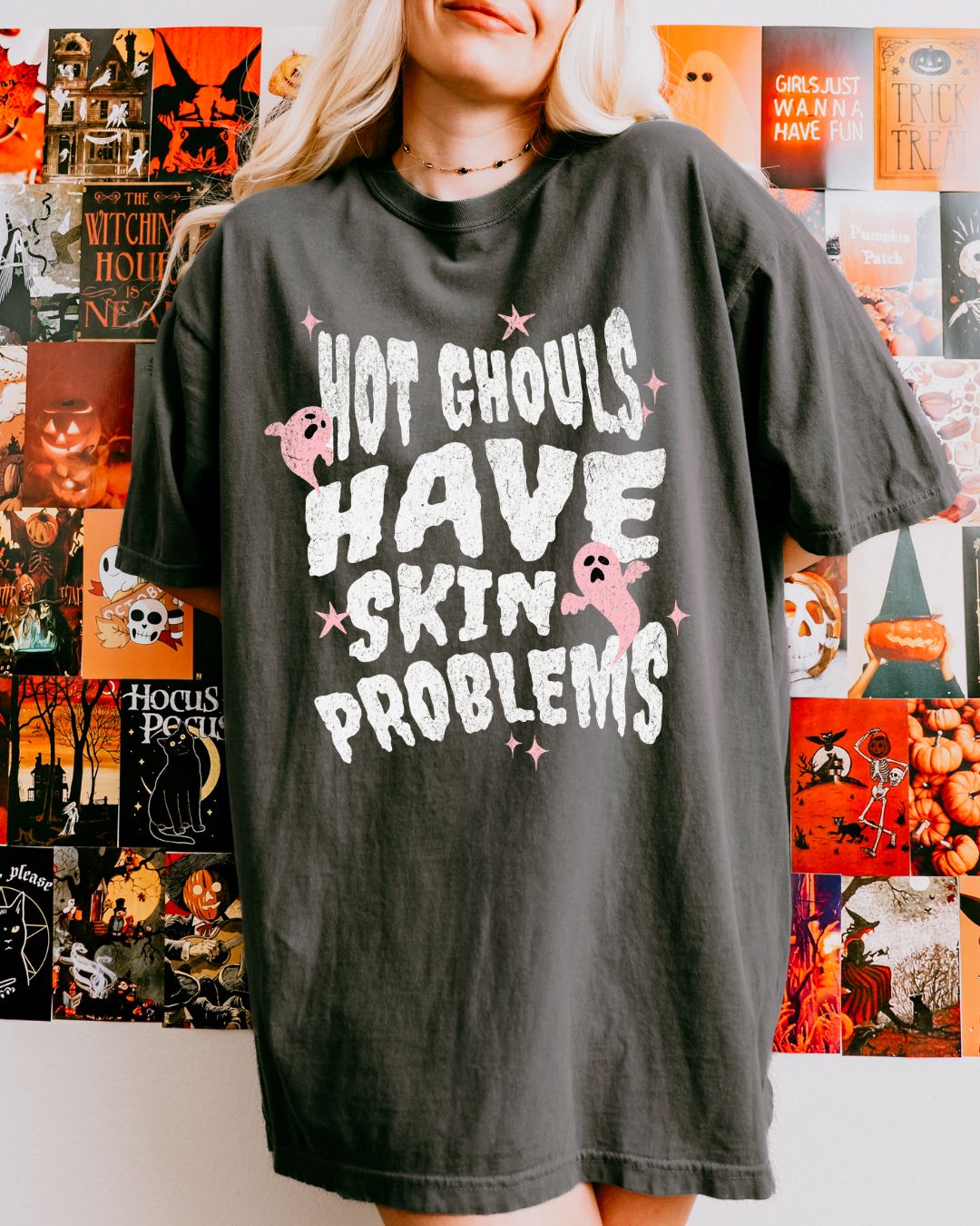 HOT GHOULS HAVE SKIN PROBLEMS UNISEX TEE