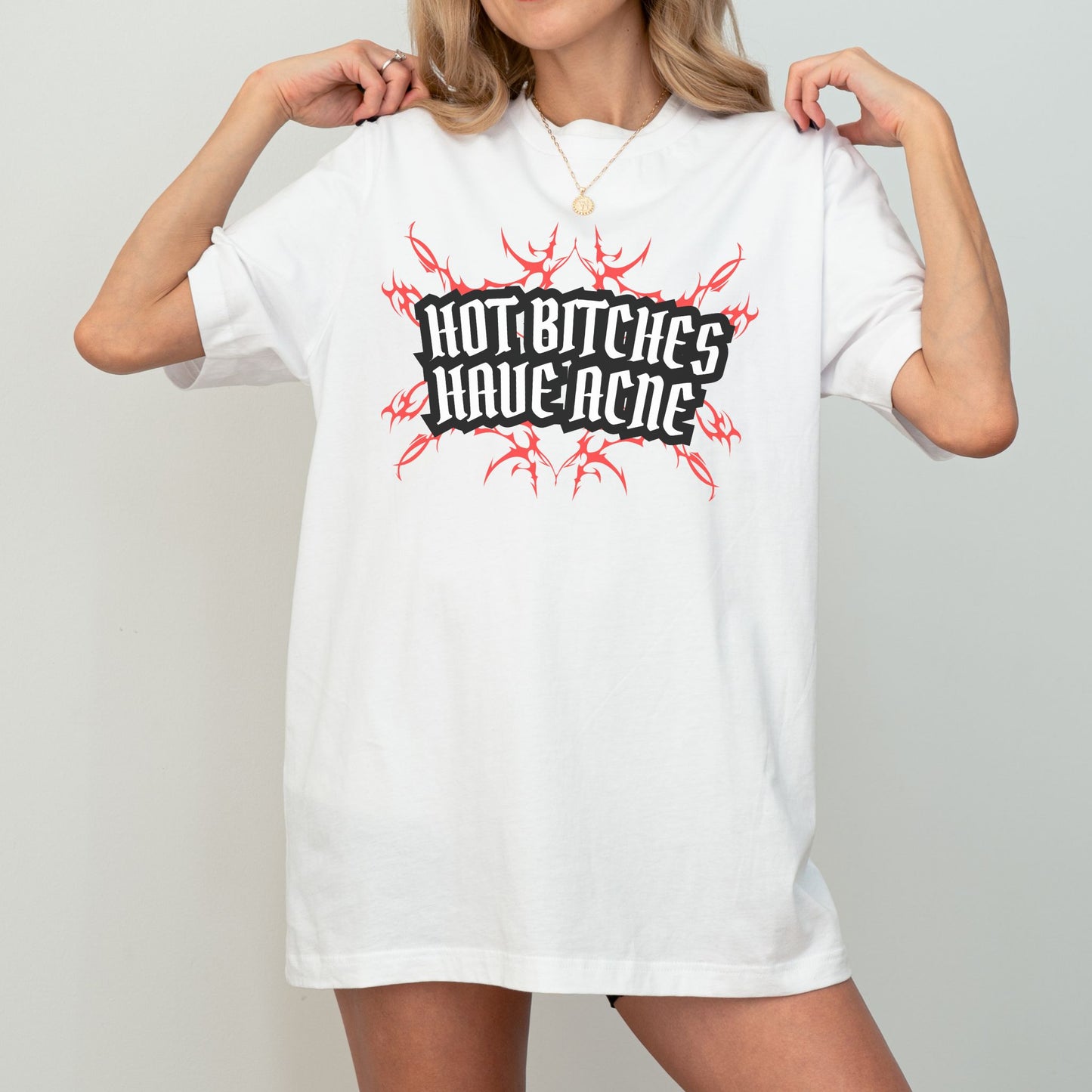 HOT BITCHES HAVE ACNE UNISEX TEE