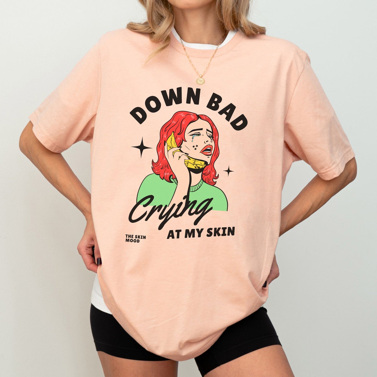 DOWN BAD CRYING AT MY SKIN UNISEX TEE