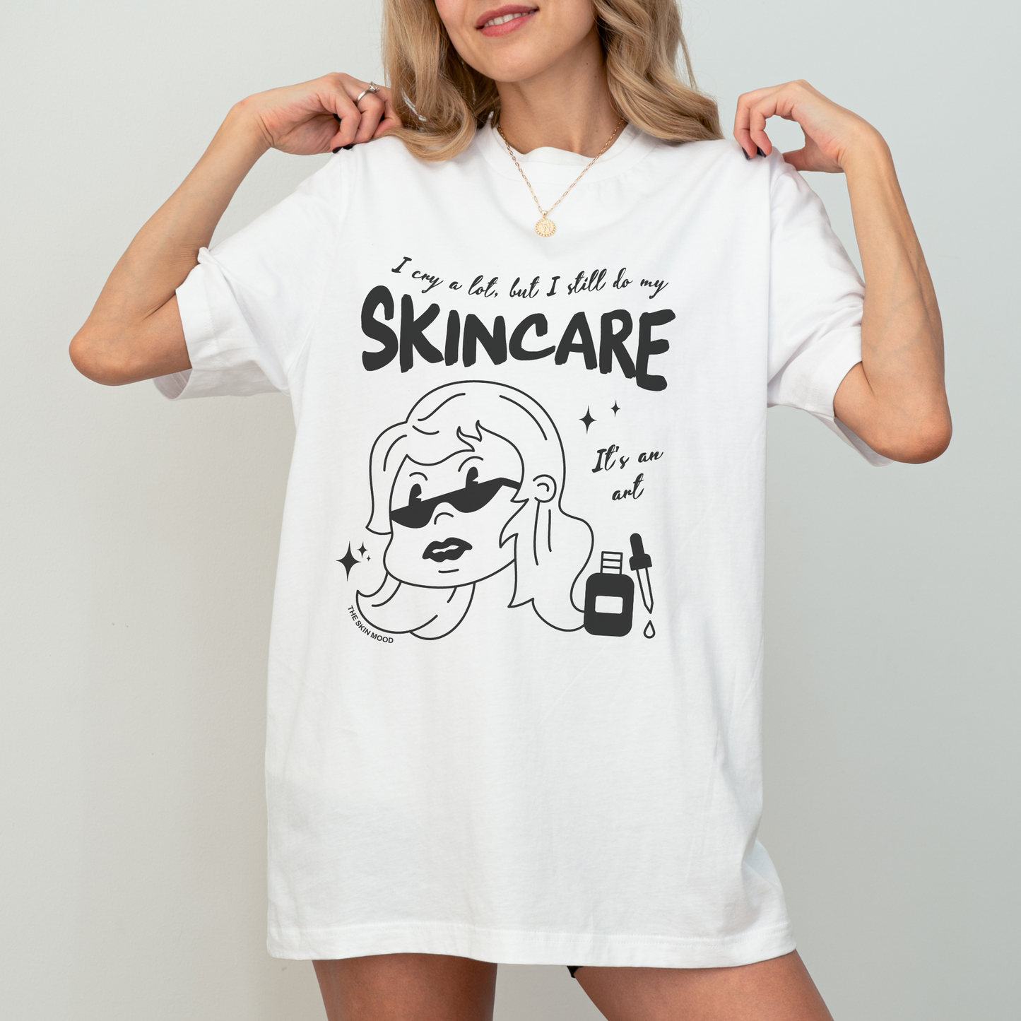 I CRY A LOT BUT I STILL DO MY SKINCARE UNISEX TEE