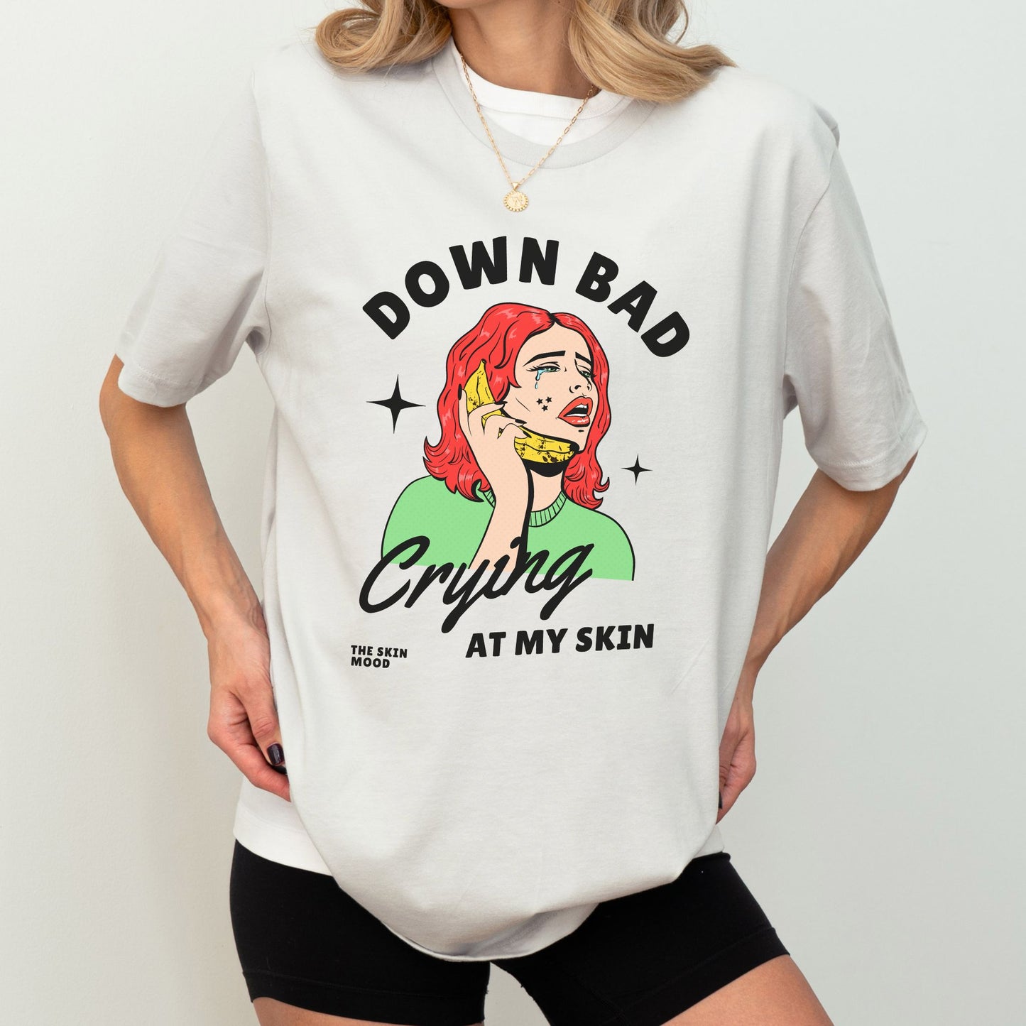 DOWN BAD CRYING AT MY SKIN UNISEX TEE