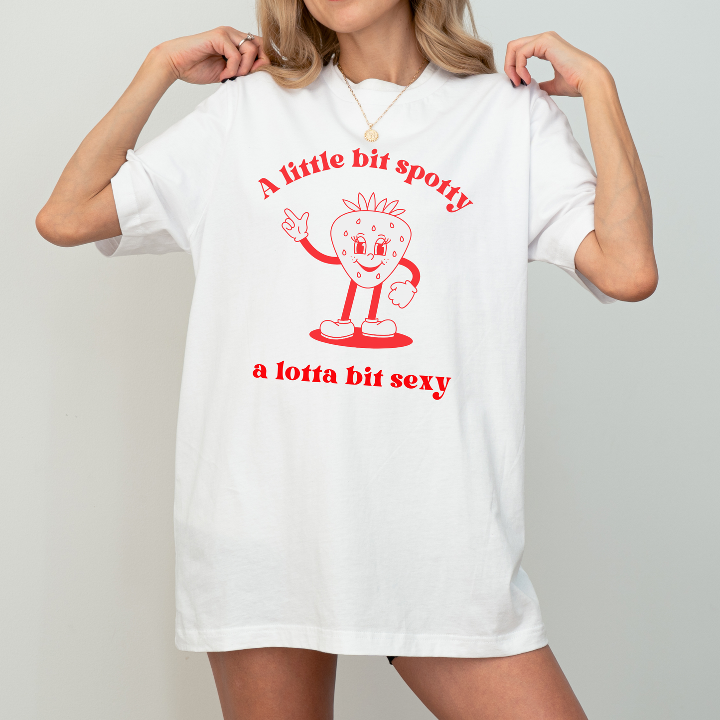 A LITTLE BIT SPOTTY A LOTTA BIT SEXY UNISEX TEE