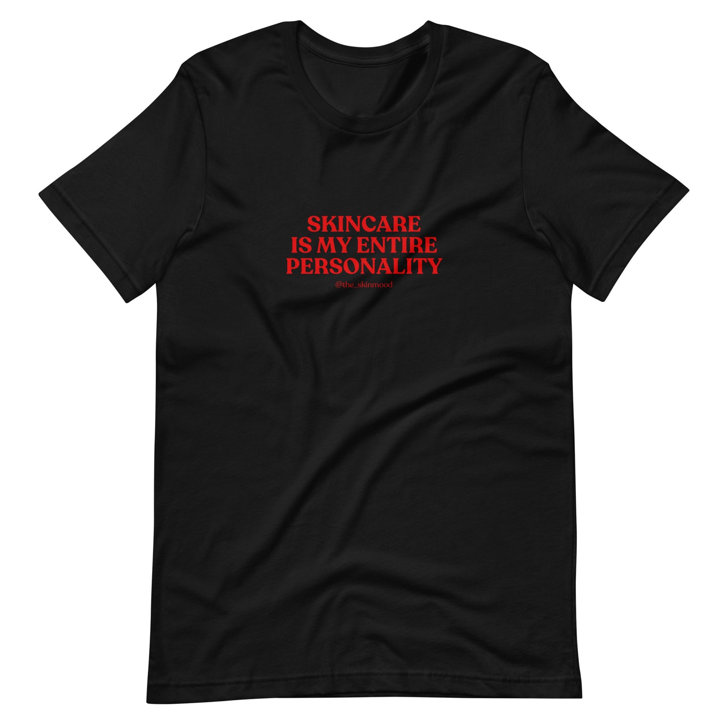 Skincare Is My Entire Personality Unisex T-Shirt