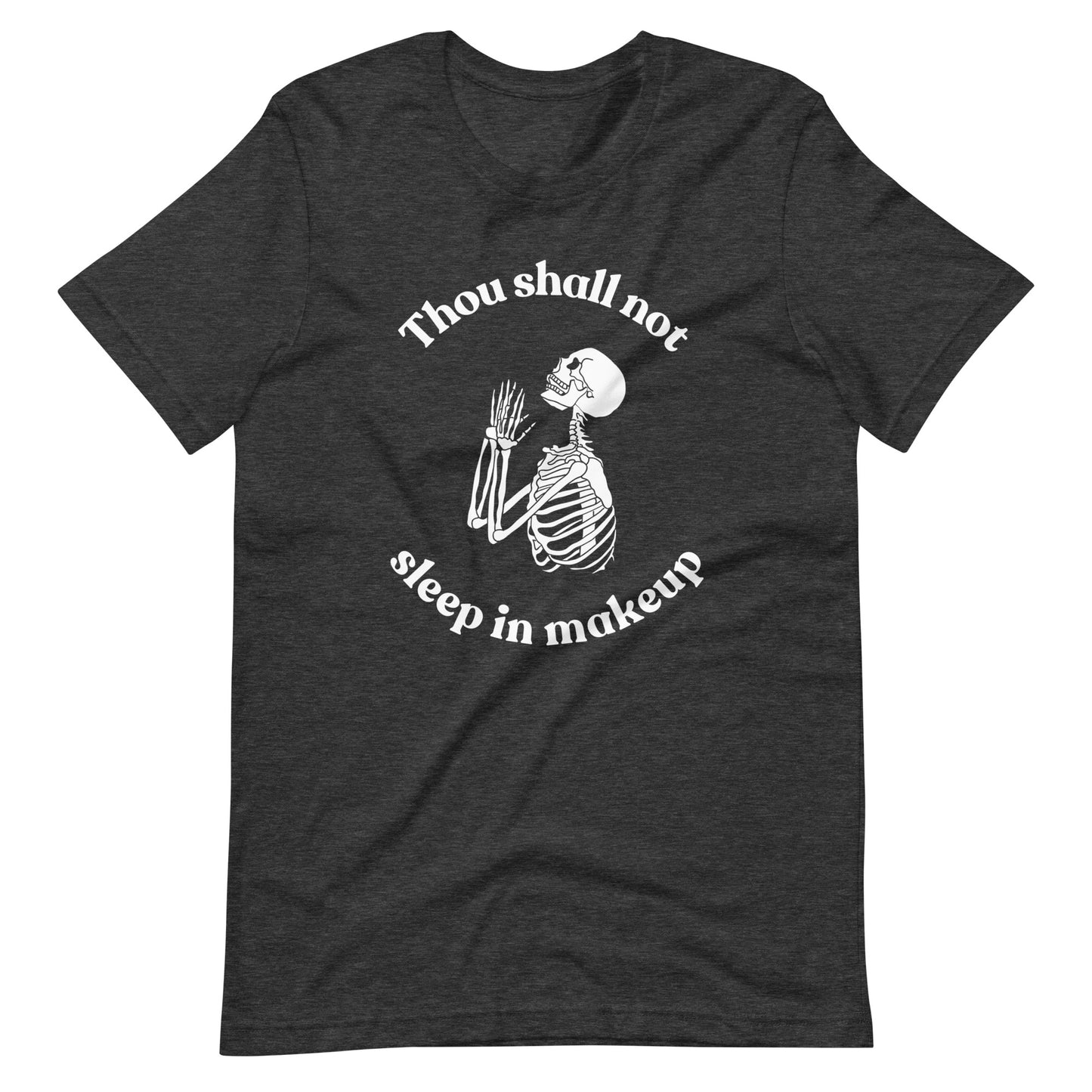 THOU SHALL NOT SLEEP IN MAKEUP UNISEX TEE