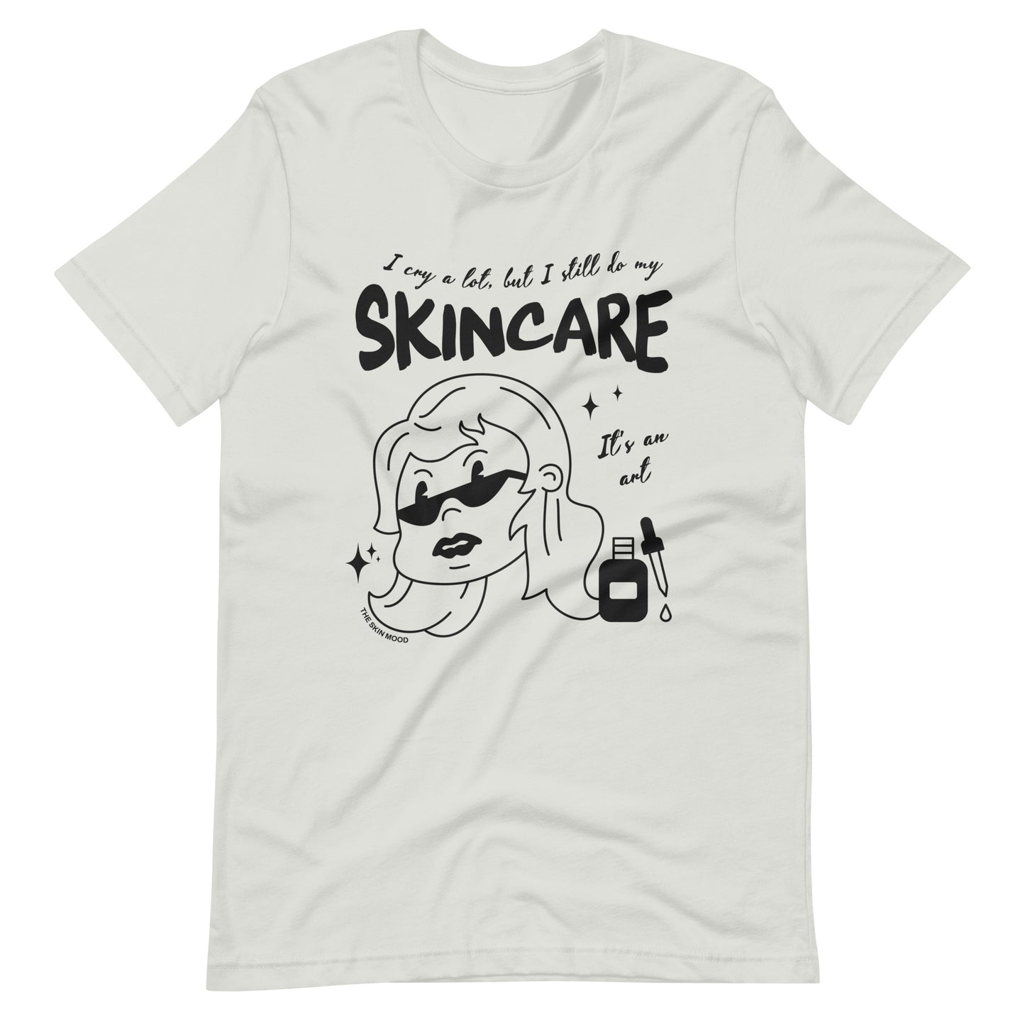 I CRY A LOT BUT I STILL DO MY SKINCARE UNISEX TEE