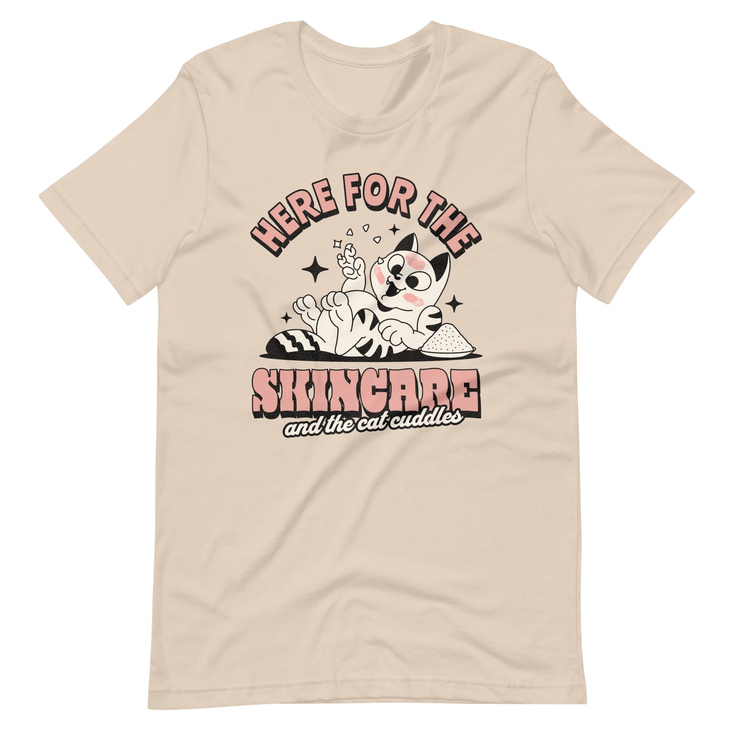 HERE FOR THE SKINCARE AND THE CAT CUDDLES UNISEX TEE