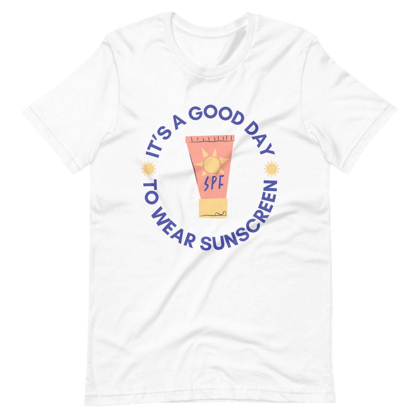 IT'S A GOOD DAY TO WEAR SUNSCREEN UNISEX TEE