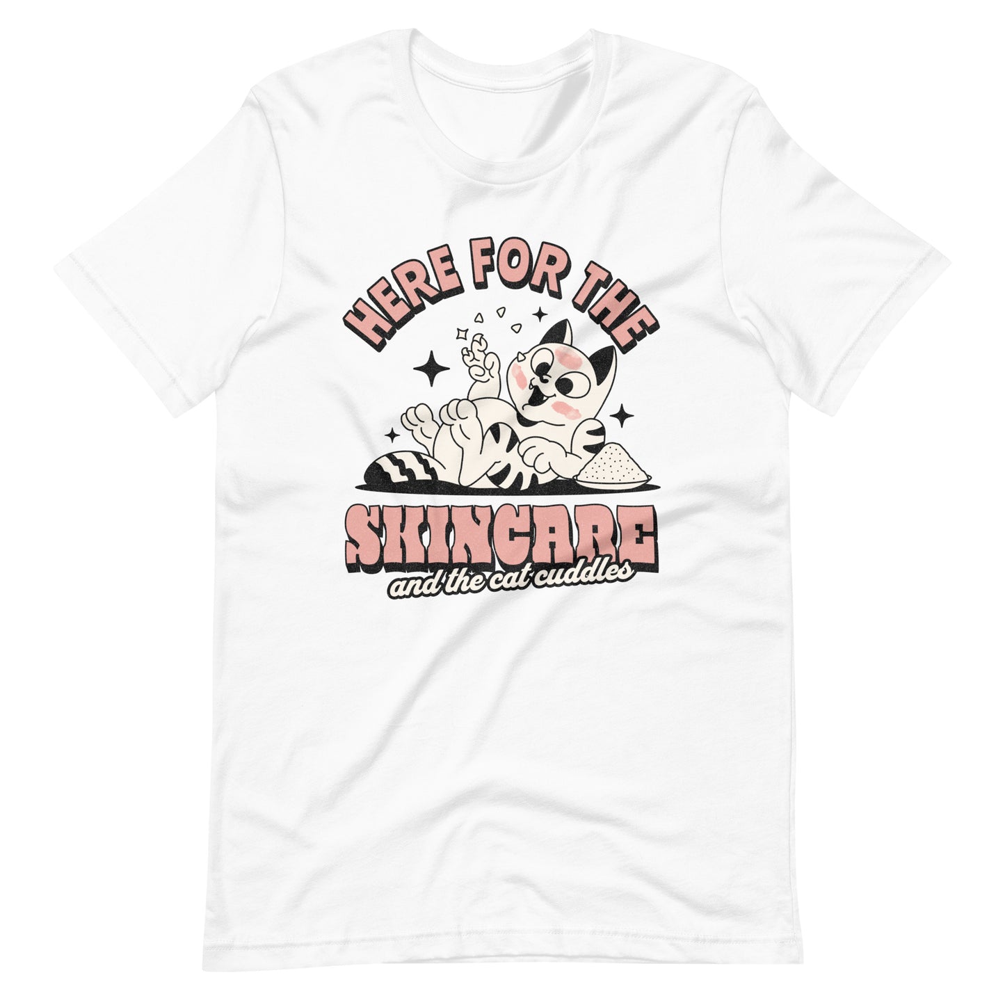 HERE FOR THE SKINCARE AND THE CAT CUDDLES UNISEX TEE